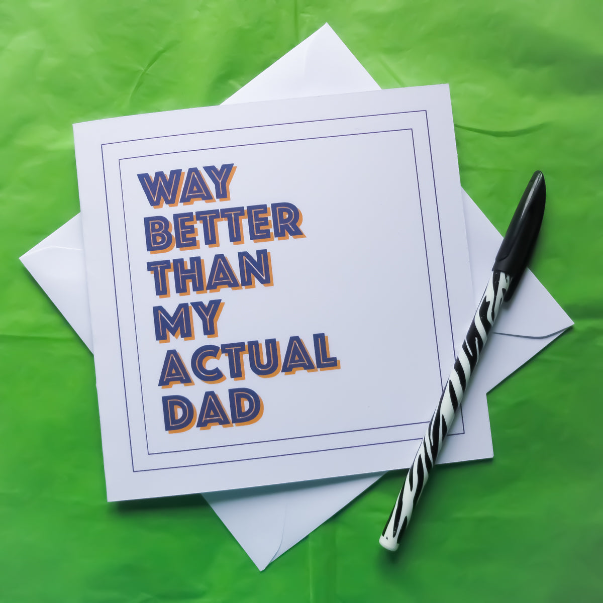 Way better Than My Actual Dad Father's Day Greeting Card