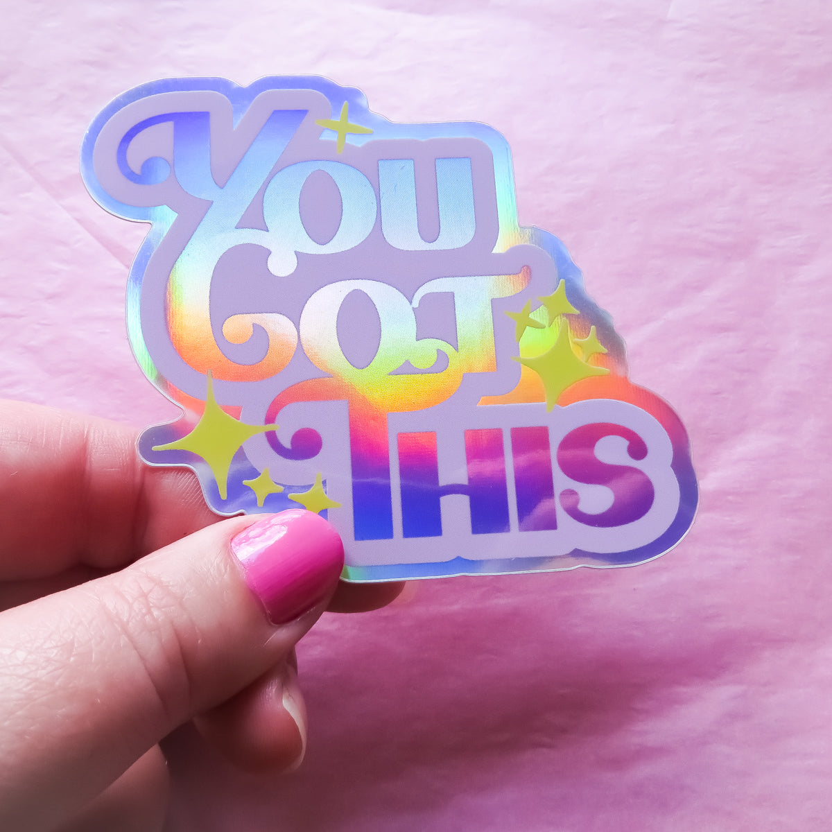 You Got This Holographic Sticker