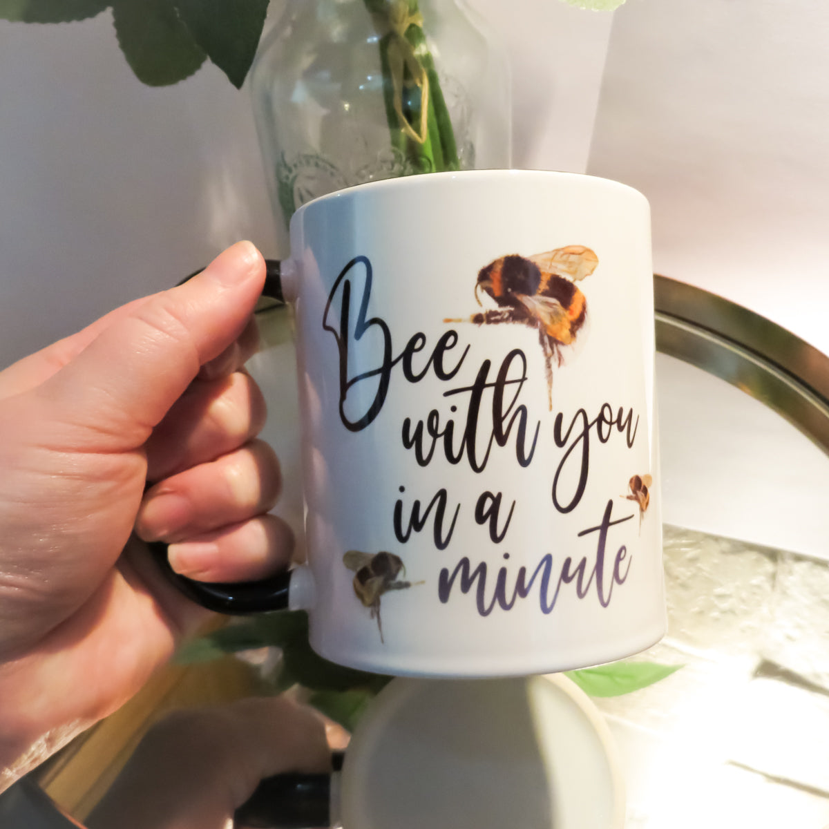 Bee with you in a Minute Mug