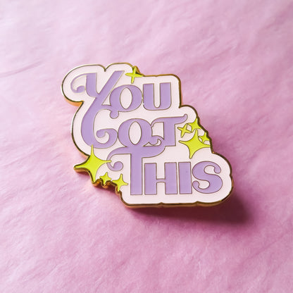 You Got This Enamel Pin