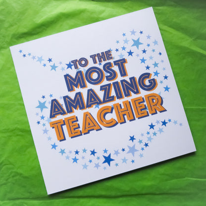 To the Most Amazing Teacher Greeting Card