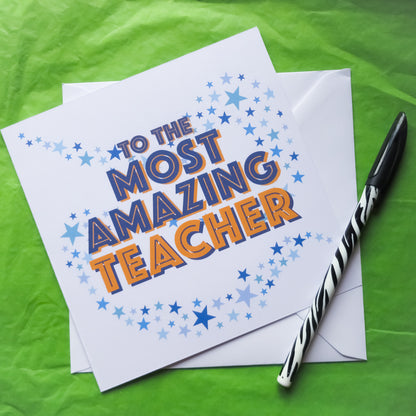 To the Most Amazing Teacher Greeting Card