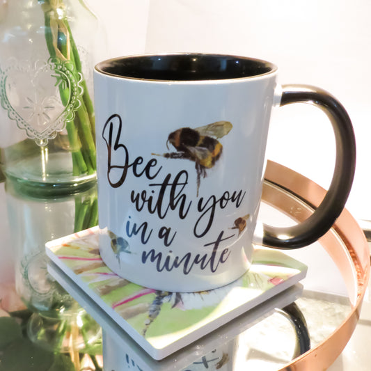 Bee with you in a Minute Mug